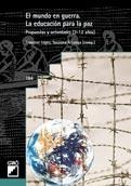 MUNDO EN GUERRA LA EDUCACION PARA LA PAZ, EL | 9788478273034 | LOPEZ, FRANCESC / ARANEGA, SUSANA | Llibreria La Gralla | Llibreria online de Granollers