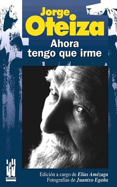 AHORA TENGO QUE IRME | 9788481362817 | OTEIZA, JORGE | Llibreria La Gralla | Llibreria online de Granollers