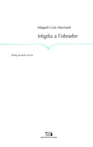 MIGDIA A L'OBRADOR (BIBLIOTECA DE LA SUDA 64) | 9788497790277 | MUNTANÉ, MIQUEL LLUÍS | Llibreria La Gralla | Llibreria online de Granollers