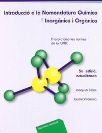 INTRODUCCIO A LA NOMENCLATURA QUIMICA INORGANICA I ORGANICA | 9788429175516 | SALES, JOAQUIM / VILARRASA, JAUME | Llibreria La Gralla | Librería online de Granollers