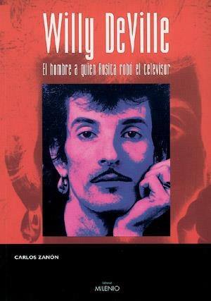 WILLY DEVILLE EL HOMBRE A QUIEN ROSITA ROBO EL TELEVISOR | 9788497430784 | ZANON, CARLOS | Llibreria La Gralla | Llibreria online de Granollers