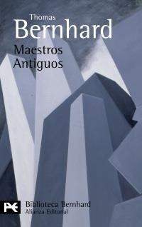 MAESTROS ANTIGUOS (BA 0749) | 9788420655949 | BERNHARD, THOMAS | Llibreria La Gralla | Librería online de Granollers