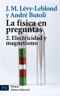 FIFICA EN PREGUNTAS, LA. 2 ELECTRICIDAD Y MAGNETISMO (CT2010 | 9788420656090 | LEVY LEBLOND, J. M.; BUTOLI, A. | Llibreria La Gralla | Llibreria online de Granollers