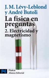 FIFICA EN PREGUNTAS, LA. 2 ELECTRICIDAD Y MAGNETISMO (CT2010 | 9788420656090 | LEVY LEBLOND, J. M.; BUTOLI, A. | Llibreria La Gralla | Librería online de Granollers
