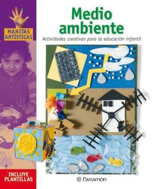 MEDIO AMBIENTE. ACTIVIDADES CREATIVAS PARA LA EDUCACION INFA | 9788434225237 | Llibreria La Gralla | Llibreria online de Granollers