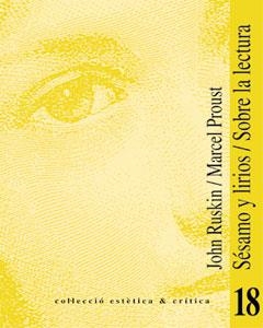 SESAMO Y LIRIOS/SOBRE LA LECTURA | 9788437056807 | RUSKIN, JOHN; PROUST, MARCEL | Llibreria La Gralla | Librería online de Granollers