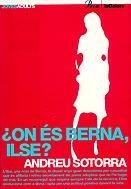 ON ES BERNA ILSE (JOVES ADULTS 6) | 9788424640569 | SOTORRA, ANDREU | Llibreria La Gralla | Llibreria online de Granollers