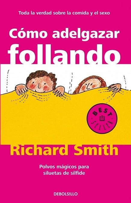 COMO ADELGAZAR FOLLANDO (DEBOLSILLO BEST. 522) | 9788497596695 | SMITH, RICHARD | Llibreria La Gralla | Llibreria online de Granollers