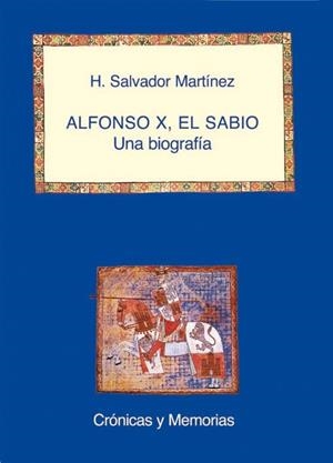 ALFONSO X EL SABIO UNA BIOGRAFIA | 9788486547660 | SALVADOR MARTINEZ, H. | Llibreria La Gralla | Llibreria online de Granollers