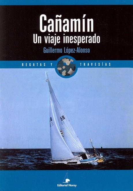CAÑAMIN. UN VIAJE INESPERADO (REGATAS Y TRAVESIAS) | 9788474861334 | LOPEZ ALONSO, GUILLERMO | Llibreria La Gralla | Llibreria online de Granollers
