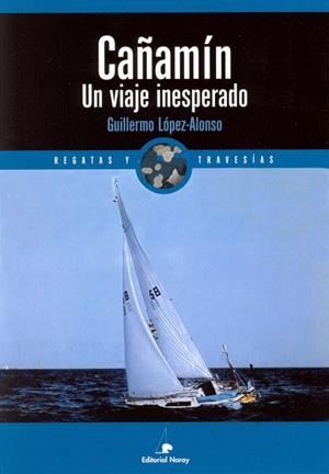 CAÑAMIN. UN VIAJE INESPERADO (REGATAS Y TRAVESIAS) | 9788474861334 | LOPEZ ALONSO, GUILLERMO | Llibreria La Gralla | Librería online de Granollers