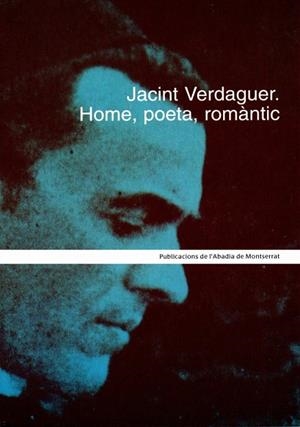 JACINT VERDAGUER HOME POETA ROMANTIC | 9788484155089 | CHAVARRIA, JOAN | Llibreria La Gralla | Llibreria online de Granollers