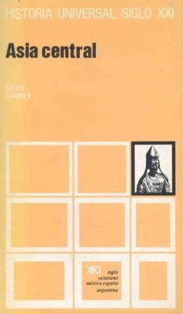 ASIA CENTRAL (HISTORIA UNIVERSAL S.XXI 16) | 9788432300684 | HAMBLY, GAVIN | Llibreria La Gralla | Librería online de Granollers