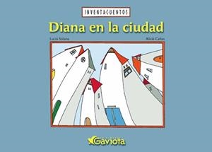 DIANA EN LA CIUDAD (INVENTACUENTOS) | 9788439204596 | SOLANA, LUCIA / CAÑAS, ALICIA | Llibreria La Gralla | Llibreria online de Granollers