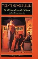 ULTIMO DESEO DEL JIBARO Y OTRAS FANTASMAGORÍAS, EL | 9788477024507 | MUÑOZ PUELLES, VICENTE | Llibreria La Gralla | Librería online de Granollers