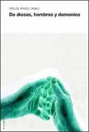 DE DIOSES HOMBRES Y DEMONIOS | 9788495881311 | CASAU, MIGUEL ANGEL | Llibreria La Gralla | Librería online de Granollers