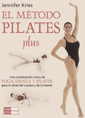 METODO PILATES PLUS, EL | 9788479276560 | KRIES, JENNIFER | Llibreria La Gralla | Llibreria online de Granollers