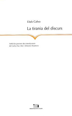 TIRANIA DEL DISCURS, LA (LA SUDA 68) | 9788497790338 | CALVO, LLUÍS | Llibreria La Gralla | Llibreria online de Granollers