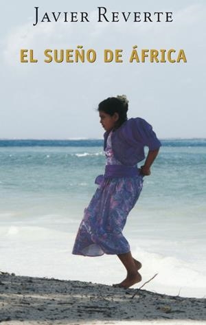 SUEÑO DE AFRICA, EL (ARETE - NUEVA EDICION) | 9788401341779 | REVERTE, JAVIER | Llibreria La Gralla | Librería online de Granollers