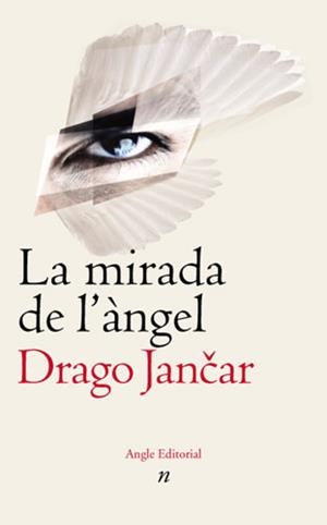 MIRADA DE L'ANGEL, LA (NARRATIVES 13) | 9788496103122 | JANCAR, DRAGO | Llibreria La Gralla | Librería online de Granollers