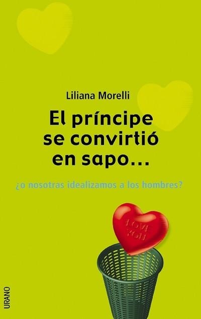 PRINCIPE SE CONVIRTIO EN SAPO O NOSOTRAS IDEALIZAMOS A LOS H | 9788479535506 | MORELLI, LILIANA | Llibreria La Gralla | Librería online de Granollers
