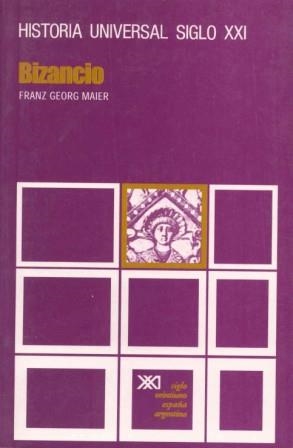 BIZANCIO (HISTORIA UNIVERSAL S.XXI 13) | 9788432301582 | MAIER, FRANZ GEORG | Llibreria La Gralla | Librería online de Granollers