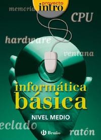 INFORMATICA BASICA MEDIO (PROYECTO INTRO) | 9788421650370 | CALVO MANGAS, JUAN MIGUEL | Llibreria La Gralla | Llibreria online de Granollers
