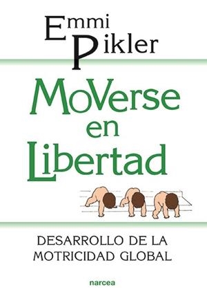 MOVERSE EN LIBERTAD | 9788427706729 | PIKLER, EMMI | Llibreria La Gralla | Llibreria online de Granollers