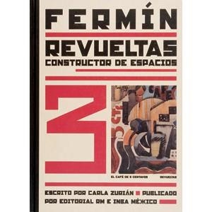 FERMIN REVUELTAS CONSTRUCTOR DE ESPACIOS | 9789685208123 | ZURIAN, CARLA | Llibreria La Gralla | Librería online de Granollers