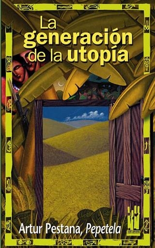 GENERACION DE LA UTOPIA, LA | 9788481362893 | PESTANA, ARTUR (PEPETELA) | Llibreria La Gralla | Librería online de Granollers