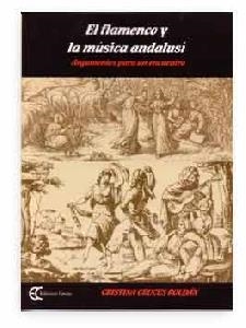 FLAMENCO Y LA MUSICA ANDALUSI, EL. ARGUMENTOS PARA UN ENCUEN | 9788488944399 | CRUCES ROLDAN, CRISTINA | Llibreria La Gralla | Llibreria online de Granollers