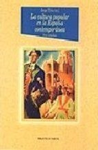 CULTURA POPULAR EN LA ESPAÑA CONTEMPORANEA, LA | 9788497421652 | URIA, JORGE (ED.) | Llibreria La Gralla | Librería online de Granollers