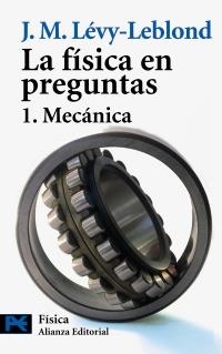 FISICA EN PREGUNTAS, LA. 1 MECANICA (CT 2009) | 9788420656083 | LEVY-LEBLOND, J. M. | Llibreria La Gralla | Librería online de Granollers
