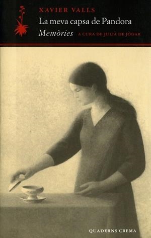 MEVA CAPSA DE PANDORA, LA. MEMORIES DE XAVIER VALLS | 9788477273998 | VALLS, XAVIER (A CURA DE JULIÀ DE JODAR) | Llibreria La Gralla | Librería online de Granollers