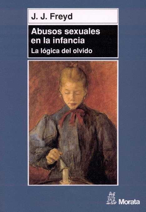 ABUSOS SEXUALES EN LA INFANCIA.LA LOGICA DEL OLVIDO | 9788471124777 | FREYD, JENNIFER J. | Llibreria La Gralla | Librería online de Granollers