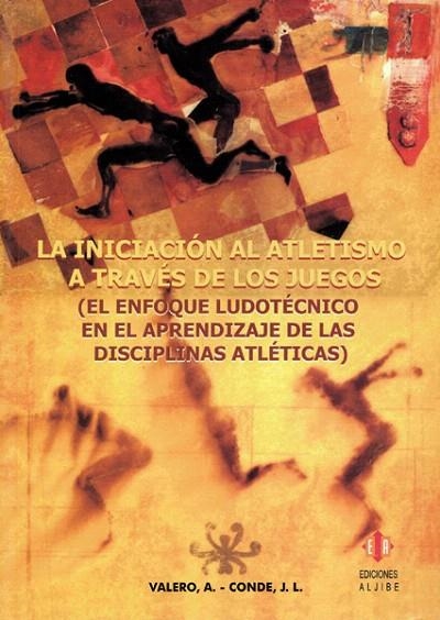 INICIACION AL ATLETISMO A TRAVES DE LOS JUEGOS, LA | 9788497001250 | VALERO, A. / CONDE, J.L. | Llibreria La Gralla | Llibreria online de Granollers