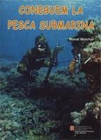 CONEGUEM LA PESCA SUBMARINA | 9788439360322 | MELCHOR, MANEL | Llibreria La Gralla | Librería online de Granollers