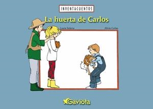 HUERTA DE CARLOS, LA (INVENTACUENTOS) | 9788439204572 | SOLANA, LUCIA / CAÑAS, ALICIA | Llibreria La Gralla | Librería online de Granollers