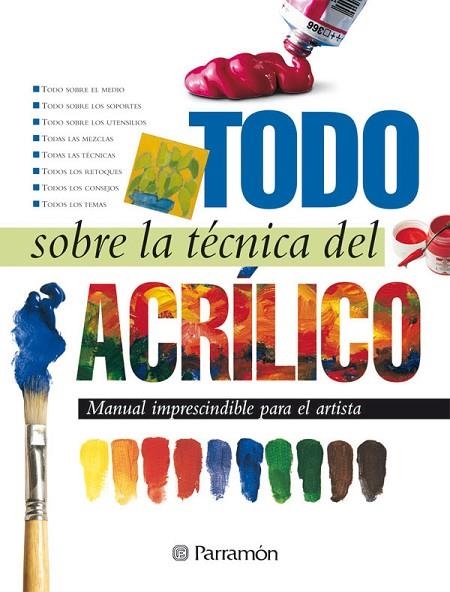 TODO SOBRE LA TECNICA DEL ACRILICO. MANUAL PARA EL ARTISTA | 9788434225428 | Llibreria La Gralla | Librería online de Granollers