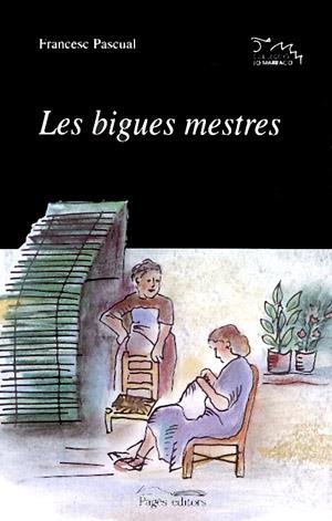 BIGUES MESTRES, LE (LO MARRACO 57) | 9788479356255 | PASCUAL, FRANCESC | Llibreria La Gralla | Librería online de Granollers