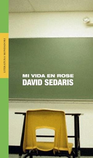 MI VIDA EN ROSE (LITERATURA MONDADORI 220) | 9788439710127 | SEDARIS, DAVID | Llibreria La Gralla | Llibreria online de Granollers