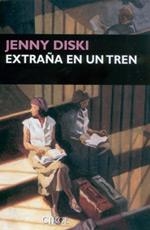 EXTRAÑA EN UN TREN | 9788477652151 | DISKI, JENNY | Llibreria La Gralla | Librería online de Granollers
