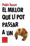 MILLOR QUE LI POT PASSAR A UN CROISSANT, EL | 9788466403801 | TUSSET, PABLO | Llibreria La Gralla | Librería online de Granollers
