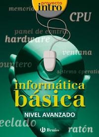 INFORMATICA BASICA AVANZADO ( PROYECTO INTRO) | 9788421650431 | CALVO MANGAS, JUAN MIGUEL | Llibreria La Gralla | Llibreria online de Granollers