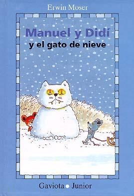 MANUEL Y DIDI Y EL GATO DE NIEVE | 9788439287223 | MOSER, ERWIN | Llibreria La Gralla | Librería online de Granollers