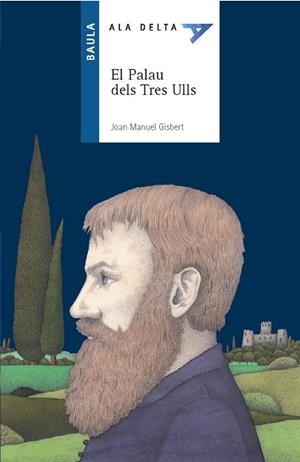 PALAU DELS TRES ULLS, EL (ALA DELTA BLAU, 7) | 9788447911325 | GISBERT, JOAN MANUEL | Llibreria La Gralla | Llibreria online de Granollers