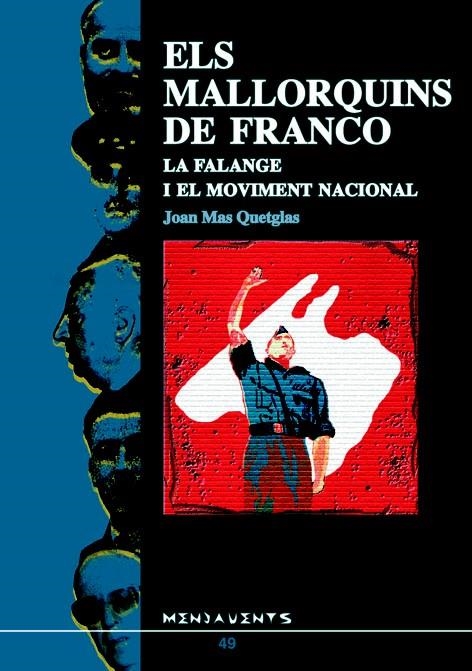 MALLORQUINS DE FRANCO, ELS. LA FALANGE I EL MOVIMENT NACIONA | 9788495694737 | MAS QUETGLAS, JOAN | Llibreria La Gralla | Librería online de Granollers