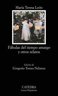 FABULAS DEL TIEMPO AMARGO Y OTROS RELATOS (L. HISP. 549) | 9788437620985 | LEON; MARIA TERESA | Llibreria La Gralla | Librería online de Granollers