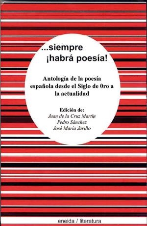 SIEMPRE HABRA POESIA (ANTOLOGIA POESIA ESPAÑOLA) | 9788495427571 | DE LA CRUZ MARTIN, JUAN (ET AL. COORD.) | Llibreria La Gralla | Librería online de Granollers