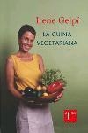 CUINA VEGETARIANA, LA | 9788466403719 | GELPI, IRENE | Llibreria La Gralla | Librería online de Granollers